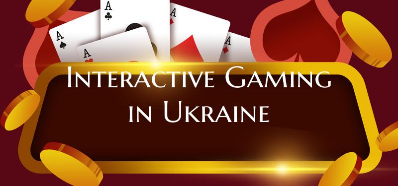 Interactive Gaming in Ukrain...