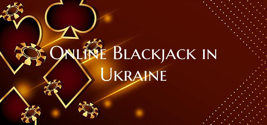 Online Blackjack in Ukraine