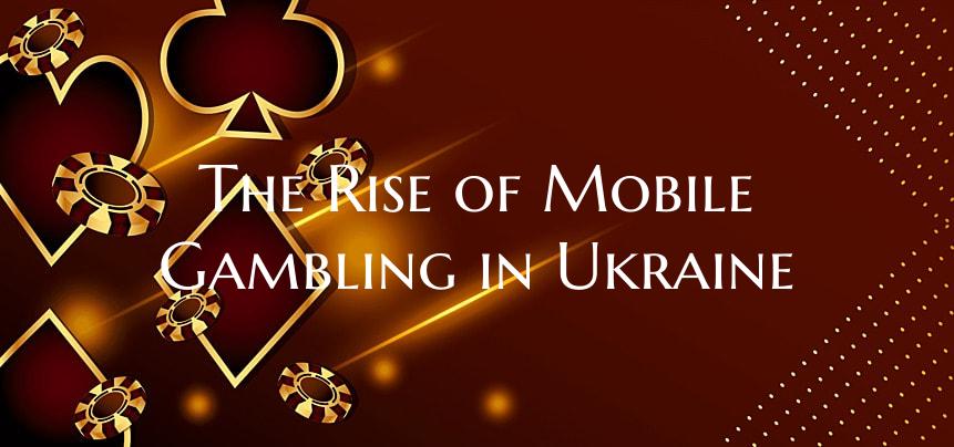 The Rise of Mobile Gambling ...