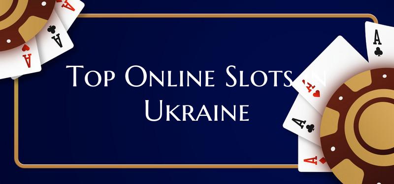Top Online Slots in Ukraine